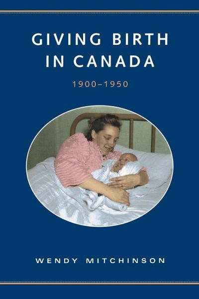 Giving Birth in Canada, 1900-1950 Giving Birth in Canada, 1900-1950