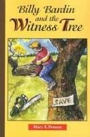 Billy Bardin and the Witness Tree - Penson, Mary