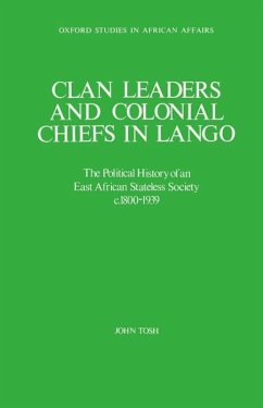 Clan Leaders and Colonial Chiefs in Lango - Tosh, John