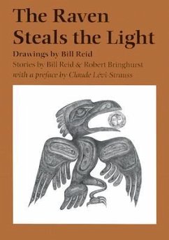 The Raven Steals the Light - Reid, Bill; Bringhurst, Robert