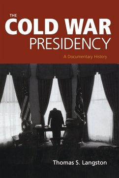The Cold War Presidency - Langston, Thomas