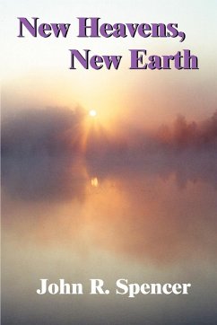 New Heavens, New Earth - Spencer, John R.