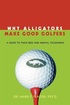 Why Alligators Make Good Golfers - Frazier, Mark F