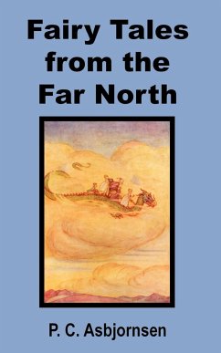 Fairy Tales from the Far North - Asbjornsen, Peter Christen; Asbjornsen, P. C.