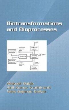 Biotransformations and Bioprocesses - Doble, Mukesh; Gaikar, Vilas Gajanan; Kruthiventi, Anil Kumar