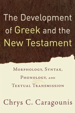 The Development of Greek and the New Testament - Caragounis, Chrys C