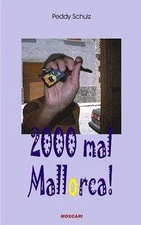 2000 mal Mallorca - Schulz, Peddy