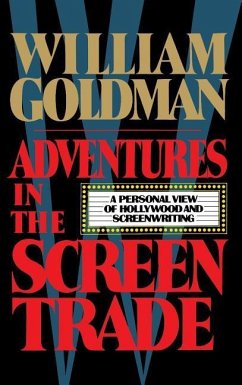 Adventures in the Screen Trade - Goldman, William