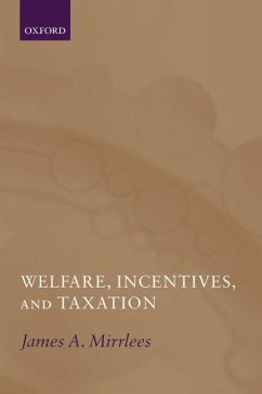 Welfare, Incentives, and Taxation - Mirrlees, James A