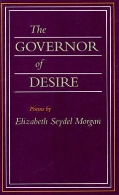 The Governor of Desire - Morgan, Elizabeth Seydel