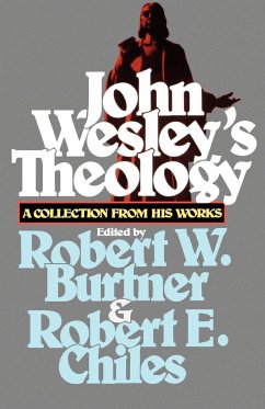 John Wesley's Theology - Wesley, John; Burtner, Robert W.; Chiles, Robert E.