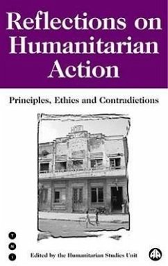 Reflections on Humanitarian Action: Principles, Ethics and Contradictions