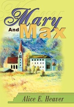 Mary And Max - Heaver, Alice E.