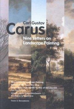 Nine Letters on Landscape Painting - Carus, Carl Gustav; Britt, David