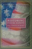 Restoring Fiscal Sanity Restoring Fiscal Sanity