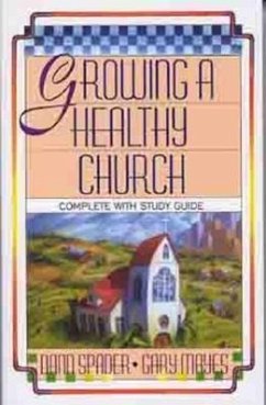 Growing a Healthy Church - Spader, Dann; Mayes, Gary