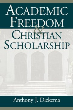 Academic Freedom and Christian Scholarship - Diekema, Anthony J.