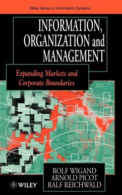 Information, Organization and Management - Wigand, Rolf; Picot, Arnold; Reichwald, Ralf