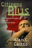 Citizens Plus: Aboriginal Peoples and the Canadian State