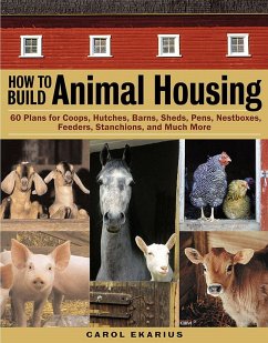 How to Build Animal Housing - Ekarius, Carol