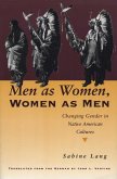 Men as Women, Women as Men: Changing Gender in Native American Cultures Men as Women, Women as Men: Changing Gender in Native American Cultures
