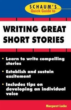 Schaum's Quick Guide to Writing Great Short Stories - Lucke, Margaret