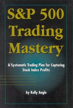 S&p 500 Trading Mastery - Angle, Kelly