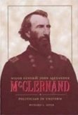 Major General John Alexander McClernand: Politician in Uniform