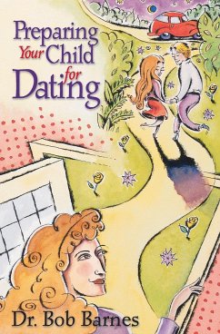 Preparing Your Child for Dating - Barnes, Robert G.; Barnes, Bob; Barnes, Rosemary