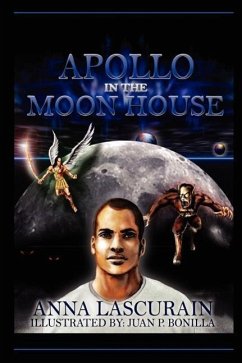 Apollo in The Moon House - Lascurain, Anna M.