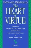 Heart of Virtue: Lessons from Life and Literature on the Beauty of Moral Character