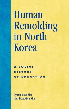 Human Remolding in North Korea - Kim, Hyung-Chan; Kim, Dong-Kyu