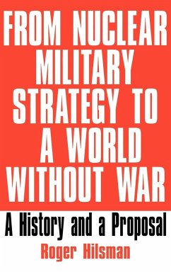 From Nuclear Military Strategy to a World Without War - Hilsman, Roger