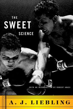 The Sweet Science - Liebling, A. J.