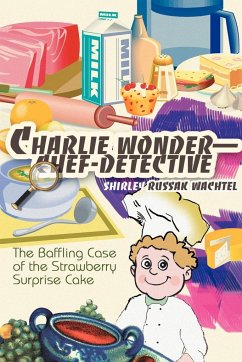 Charlie Wonder--Chef-Detective - Wachtel, Shirley Russak