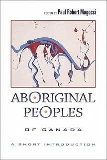 Aboriginal Peoples of Canada - Magocsi, Paul Robert