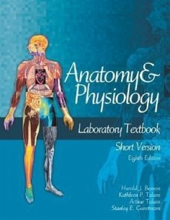 Anatomy and Physiology Laboratory Textbook, Short Version - Benson, Harold J.; Gunstream, Stanley E.; Talaro, Arthur