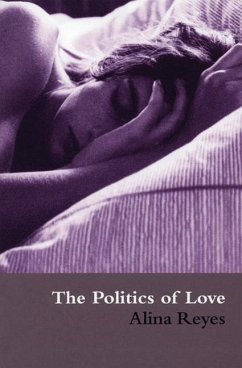 The Politics of Love - Reyes, Alina