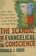 The Scandal of the Evangelical Conscience - Sider, Ronald J