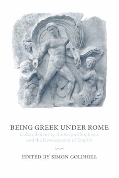 Being Greek Under Rome - Goldhill, Simon (ed.)