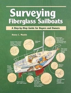 Surveying Fiberglass Sailboats: A Step-By-Step Guide for Buyers and Owners - Mustin, Henry C