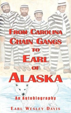 From Carolina Chain Gangs to Earl of Alaska - Davis, Earl Wesley