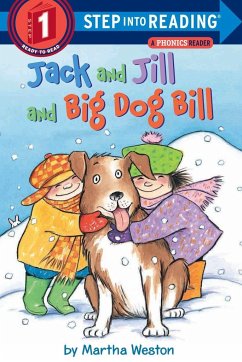 Jack and Jill and Big Dog Bill: A Phonics Reader - Weston, Martha