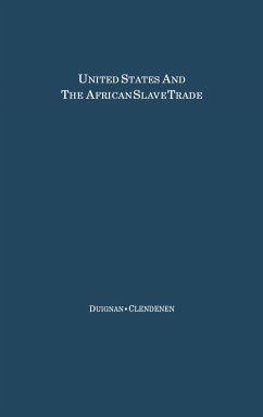 The United States and the African Slave Trade - Duignan, Peter; Clendenen, Clarence; Unknown