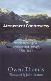 Atonement Controversy: In Welsh Theological Literature and Debate, 1707-1841