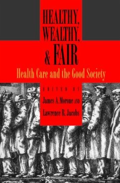 Healthy, Wealthy, & Fair - Morone, James A. / Jacobs, Lawrence R.