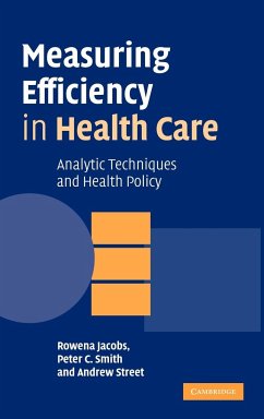 Measuring Efficiency in Health Care - Jacobs, Rowena; Smith, Peter C.; Street, Andrew