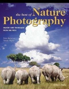 The Best of Nature Photography: Images and Techniques from the Pros - Bidner, Jenni; Wegner, Meleda
