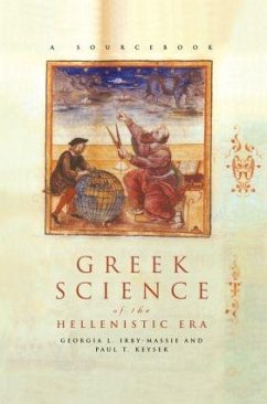 Greek Science of the Hellenistic Era - Irby-Massie, Georgia L; Keyser, Paul T