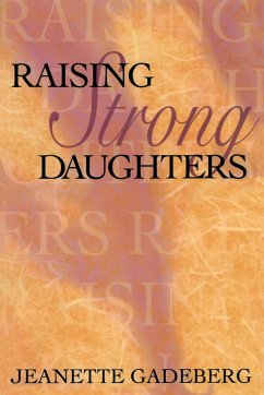 Raising Strong Daughters - Gadeberg, Jeanette